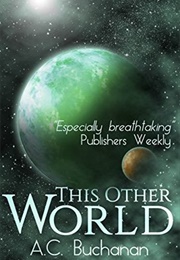 This Other World (A.C. Buchanan)