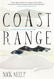 Coast Range: A Collection From the Pacific Edge (Nick Neely)