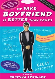 My Fake Boyfriend Is Better Than Yours (Kristina Springer)