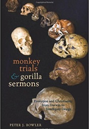 Monkey Trials and Gorilla Sermons (Peter J. Bowler)