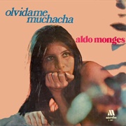 Olvídame Muchacha – Aldo Monges (1971)