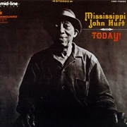 Mississippi John Hurt - Today!