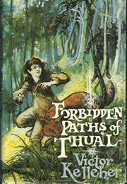 Forbidden Paths of Thual (Victor Kelleher)