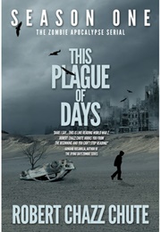 This Plague of Days (Robert Chazz Chute)