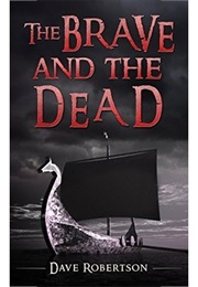 The Brave and the Dead (Dave Robertson)