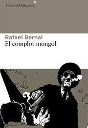 El Complot Mongol (Rafael Bernal)