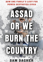 Assad or We Burn the Country (Sam Dagher)