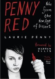 Penny Red: Notes From the New Age of Dissent (Laurie Penny)