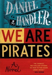 We Are Pirates (Daniel Handler)