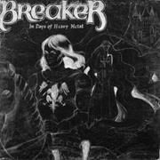 Breaker (Can) - In Days of Heavy Metal (1982)
