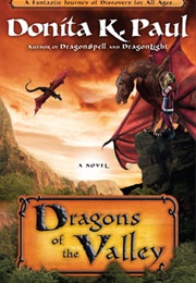 Dragons of the Valley (Donita K Paul)