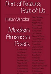 Part of Nature, Part of Us: Modern American Poets (Helen Vendler)