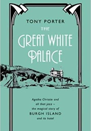 The Great White Palace (Tony Porter)