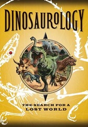 Dinosaurology: Being an Account of an Expedition Into the Unknown South America (Raleigh Rimes)