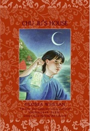 Chu Ju&#39;s House (Gloria Whelan)