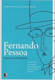 Fernando Pessoa - Uma Quase Biografia (Jose Paulo Cavalcanti Filho)