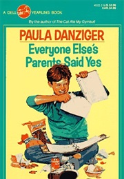 Everyone Else&#39;s Parents Said Yes (Paula Danziger)