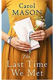 The Last Time We Met (Carol Mason)