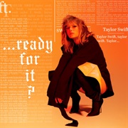 &quot;...Ready for It?&quot; Taylor Swift