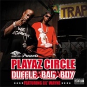 Duffle Bag Boy - Playaz Circle Ft. Lil Wayne