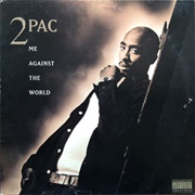 Me Against the World - 2Pac