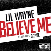 Believe Me - Lil&#39; Wayne