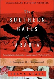 The Southern Gates of Arabia (Freya Stark)