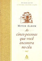 As Cinco Pessoas Que Você Encontra No Céu (Mitch Albom)