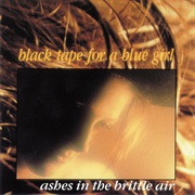 Black Tape for a Blue Girl — Ashes in the Brittle Air