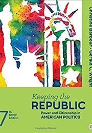 Keeping the Republic Power and Citizenship in American Politcs (Christine Babour and Gerald C. Wright)