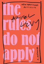 the rules do not apply by ariel levy