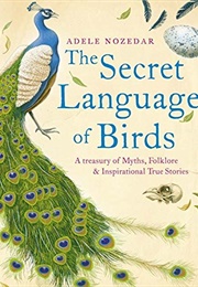 The Secret Language of Birds (Adele Nozedar)