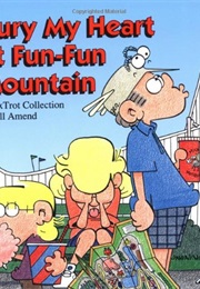 Bury My Heart at Fun-Fun Mountain (Bill Amend)