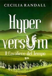 Hyperversum. Il Cavaliere Del Tempo (Cecilia Randall)