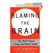 Blaming the Brain, Elliot S. Valenstein