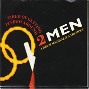 I&#39;m Tired of Getting Pushed Around - Two Men a Drum Machine &amp; a Trumpet