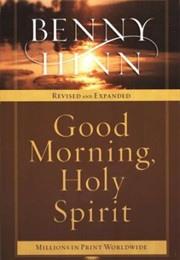 Good Morning Holy Spirit (Benny Hinn)