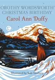 Dorothy Wordsworth&#39;s Christmas Birthday (Carol Ann Duffy)