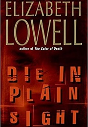 Die in Plain Sight (Elizabeth Lowell)