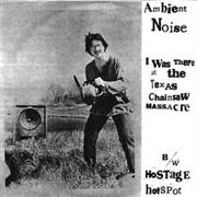 Ambient Noise - I Was There at the Texas Chainsaw Massacre