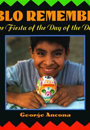 Pablo Remembers: The Fiesta of the Day of the Dead (George Ancona)