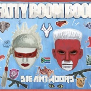 Fatty Boom Boom - Die Antwoord