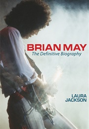 Brian May: The Definitive Biography (Laura Jackson)