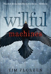 Wilful Machines (Tim Floreen)