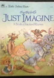 Just Imagine: A Book of Fairyland Rhymes (Gilchrist, Guy)