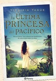 La Última Princesa Del Pacífico (Virginia Yagüe)