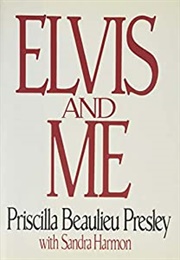 Elvis and Me (Priscilla Beaulieu Presley With Sandra Harmon)