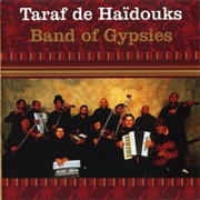 Taraf De Haïdouks – Band of Gypsies