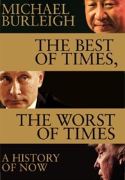The Best of Times, the Worst of Times (Michael Burleigh)