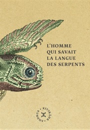 L&#39;homme Qui Savait La Langue Des Serpents (Andrus Kivirahk)